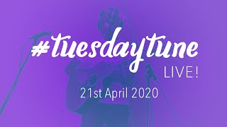 #tuesdaytune LIVE no. 3 - 21st April 2020