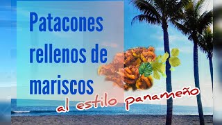 PATACONES RELLENOS de mariscos al estilo costeño en las playas de Panamá