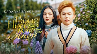 [KARAOKE] Bông Hoa Nở Muộn - Khánh Trung | TONE NỮ Beat Gốc