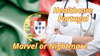 Moving to Portugal: Health System Heaven or Hell?