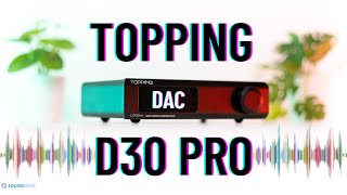 Topping D30 PRO DAC Review