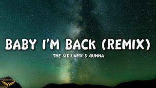 The Kid LAROI & Gunna - BABY I’M BACK (Remix) (Lyrics)