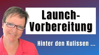 Launch-Vorbereitungen - Ein Blick hinter die Kulissen