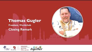 Day 4 - Worldchefs Congress & Expo 2022 - Closing Remarks by Thomas Gugler