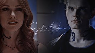 Clary & Jonathan ➰ Say it in the silence [+3x17]