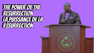 Resurrection Sunday Service - The Power of the Resurrection/La Puissance de la Résurrection