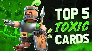 TOP 5 TOXIC CARDS IN CLASH ROYALE // Hated/problematic cards that need to be BANNED from ladder