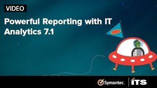 Powerful Reporting with IT Analytics 7.1 from Symantec