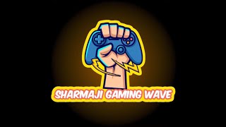 Sharmaji Gaming Wave is Live ...... #gaming