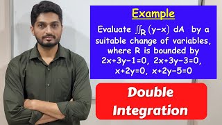 Evaluation of Double Integration using Change of Variables | L61 | Double Integration  @ranjankhatu