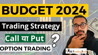 Budget ke Din Trading kaise kare #Budget 2024 Trading Strategy Explain by DS Trading Tech | Call Put