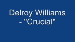 Delroy Williams - "Crucial"