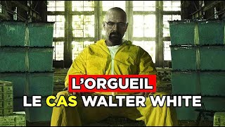 Les 7 péchés capitaux - l'orgueil (le cas de Walter White - Breaking Bad)