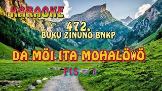 Karaoke II 472 II  Damoita mohalowo II Buku Zinuno BNKP II Musik : Kasmen Zebua II lagu rohani Nias