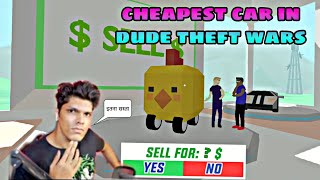 Cheapest car is dude theft wars ft. Mythpat