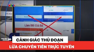 Lừa chuyển tiền trực tuyến | Việt Nam hôm nay