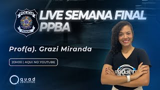 SEMANA FINAL (PPBA) - DIREITO CONSTITUCIONAL - REVISÃO GERAL - Professora: Grazi Miranda