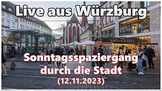 Sonntagsspaziergang durch die Stadt | Live aus Würzburg (12.11.2023)