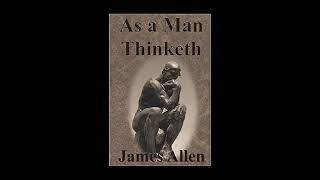 As a Man Thinketh - Book by James Allen - full audiobook