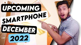 Top Best Upcoming Smartphone Launches - December 2022 😌