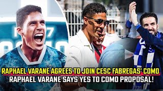 Raphael Varane agrees to join Cesc Fabregas' Como with Serie A side now 'on the verge' of signing