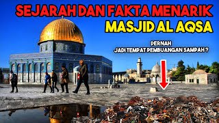 SEJARAH DAN FAKTA MENARIK TERNYATA MASJID AL AQSA DULU PERNAH MENJADI TEMPAT PEMBUANGAN SAMPAH?!