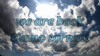 We are Back - Siamo tornati