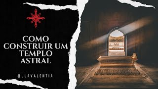 Como construir um templo astral | Curso de Magia do Caos