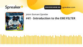 #41 - Introduction to the EMI FILTER