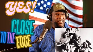 YES- CLOSE TO THE EDGE -REACTION