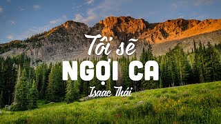 Tôi Sẽ Ngợi Ca - Isaac Thái | MV Lyrics | Cùng Nghe Thánh Ca