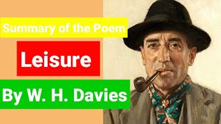 Summary of the Poem 'Leisure' by W.H. Davies || English Poem