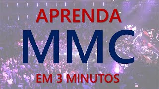 APRENDA MMC EM 3 MINUTOS!!!