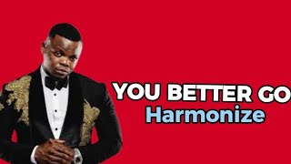 Harmonize_YOU BETTER GO