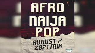 Afro Naija Pop Mix 7 August 2021 - DjMobe