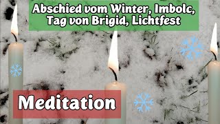 Meditation Winterabschied, Imbolc, Brigidtag, Lichtfest | Jahreskreis | Loslassen Transformation