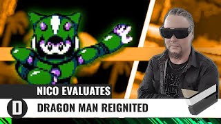 Nico Evaluates - Dragon Man Reignited (Demo, COULD HAVE SOMETHING HERE!)