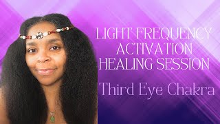 Light Frequency Activation Healing Session - Third Eye Chakra