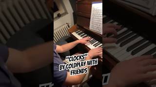 "CLOCKS" by Coldplay on piano with a singer and friends #music #piano #friends #shorts #funny #best