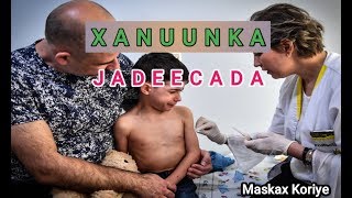 XANUUNKA JADEECADA + CALAAMADAHA | MASKAX KORIYE