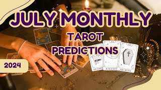 JULY MONTHLY TAROT PREDICTIONS "ALL SIGNS"