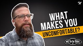 What Makes You Uncomfortable?