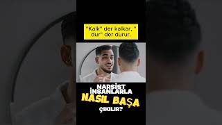 Narsistik kişiye kesinlikle mütevazı davranılmaz! #shortsvideo