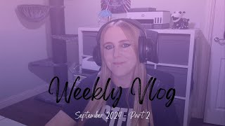 Weekly Vlog - Sept 24 - Part 2