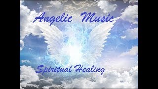 MUSICA degli ANGELI, Preghiera,Attirare Vibrazioni Positive,Guarigione Spirituale,Reiki