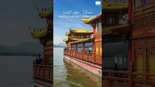 UNESCO WORLD HERITAGE SITES - West Lake, China 😍