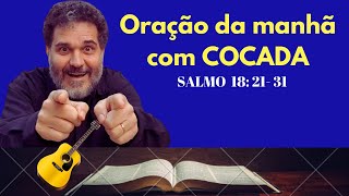 Oração Matinal com Violão: Técnica Fingerstyle e Salmo 18 : 21 - 40