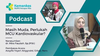 Masih muda perlukah MCU Kardiovaskular?