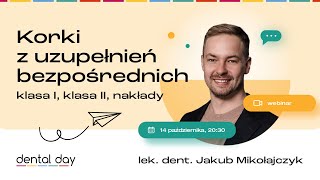 Korki z uzupełnień bezpośrednich - I klasa, II klasa, nakłady 🦷 lek. dent. Jakub Mikołajczyk