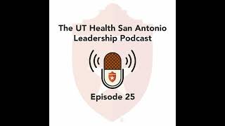 UT Health San Antonio Leadership Podcast: Gary Guest